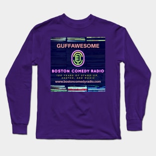 Boston Comedy Radio - GUFFAWESOME Long Sleeve T-Shirt